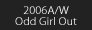 2006A/W Odd Girl Out